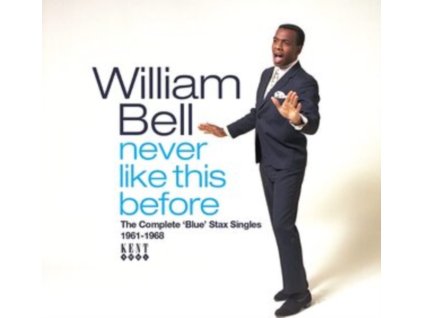 WILLIAM BELL - Never Like This Before: The Complete Blue Stax Singles 1961-1968 (CD)