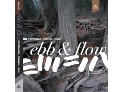 JOEL FUTTERMAN / CHAD FOWLER / STEVE HIRSH - Ebb & Flow (CD)