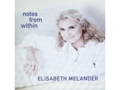 ELISABETH MELANDER - Elisabeth Melander: Notes From Within (CD)