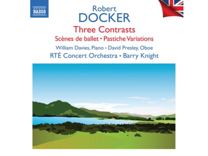 RTE CONCERT ORCH / KNIGHT - Robert Docker: Three Contrasts / Scenes De Ballet / Pastiche Variations - British Light Music / Vol. 7 (CD)