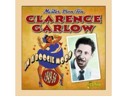 CLARENCE GARLOW - In A Boogie Mood 1949-1956 (CD)