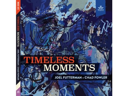 JOEL FUTTERMAN / CHAD FOWLER - Timeless Moments (CD)