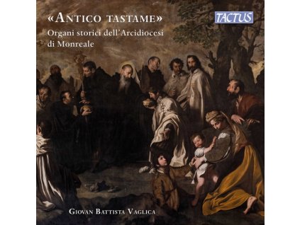 GIOVAN BATTISTA VAGLICA - Antico Tastame: Historical Organs Of The Archdiocese Of Monreale (CD)