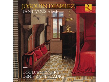 DOULCE MEMOIRE / DENIS RAISIN DADRE - Desprez: Tant Vous Aime (CD)