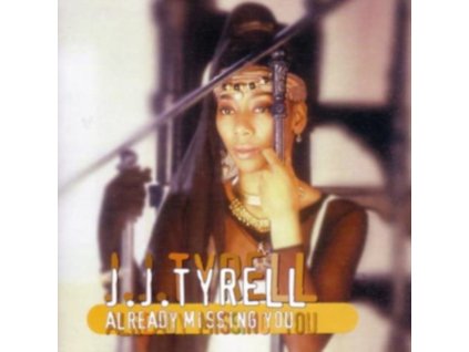 J J TYRELL - Already Missing You (CD)