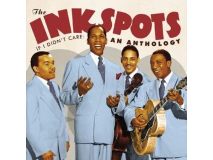 INK SPOTS - If I Didnt Care: An Anthology (CD)
