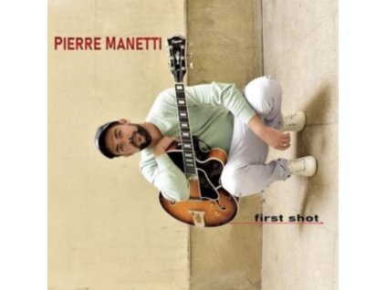 PIERRE MANETTI - First Shot (Feat. Christophe Cravero & Laurent Locuratolo & Henri Dorina) (CD)