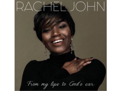 RACHEL JOHN - From My Lips To Gods Ear (CD)