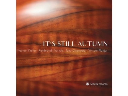 Kayhan Kalhor, Rembrandt Frerichs, Tony Overwater & Vinsent Planjer - It's Still Autumn (CD)