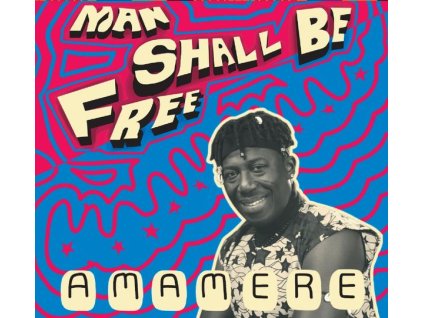 Amamere - Man Shall Be Free (CD)
