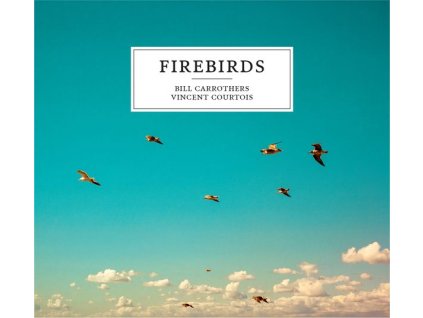 Bill Carrothers & Vincent Courtois - Firebirds (CD)