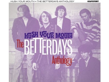The Betterdays - Hush Your Mouth: The Betterdays Anthology (CD)