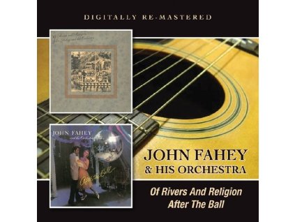 John Fahey - Of Rivers & Religion / After The Ball (CD)