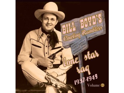 Bill Boyd - Lone Star Rag: 1937 - 1949 2 (CD)
