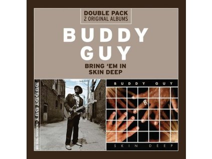 Buddy Guy - Bring 'Em In / Skin Deep (CD)