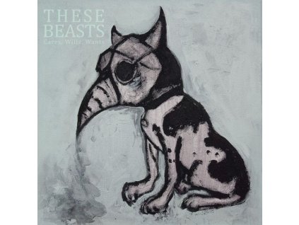 These Beasts - Cares, Wills, Wants (CD)