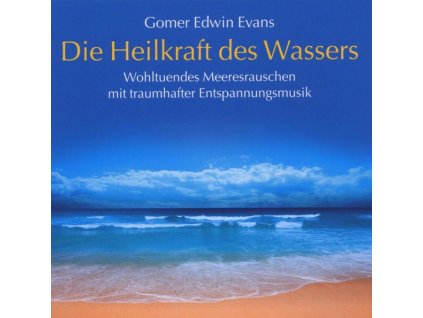 Gomer Edwin Evans - Die Heilkraft des Wassers (CD)