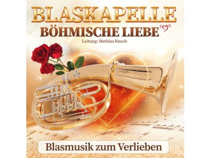 Blaskapelle Böhmische Liebe - Blasmusik zum Verlieben (CD)