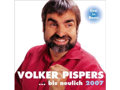 Volker Pispers - ...bis neulich 2007 - Live in Bonn (CD)