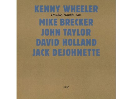 Kenny Wheeler (1930-2014) - Double, Double You (Touchstones) (CD)