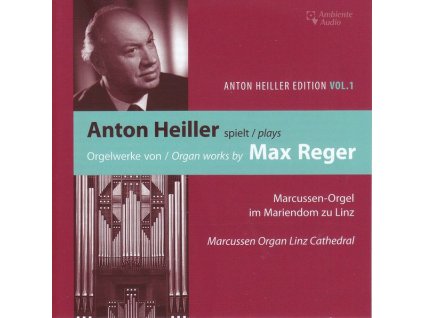 Anton Heiller Edition Vol.1 - Anton Heiller plays Max Reger (CD)