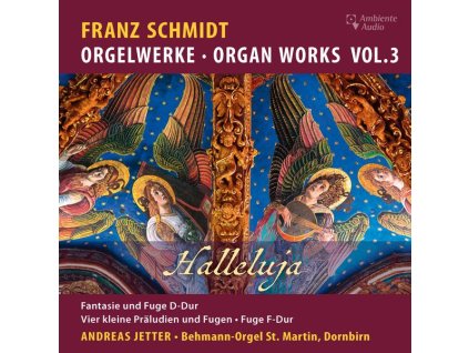 Franz Schmidt (1874-1939) - Orgelwerke Vol.3 "Halleluja (CD)