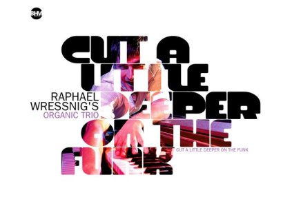 Raphael Wressnig - Cut A Little Deeper On The Funk (CD)