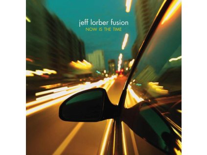 Jeff Lorber - Now Is The Time (CD)