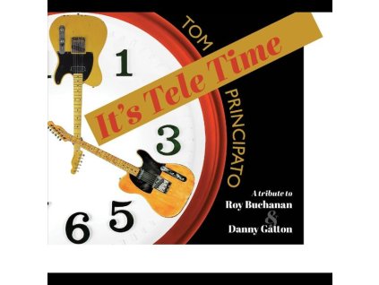Tom Principato - It's Tele Time: A Tribute To Roy Buchanan & Danny Gatton (CD)