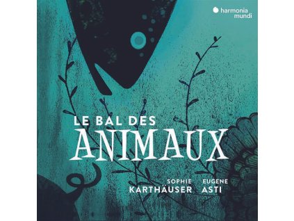 Sophie Karthäuser - Le Bal des animaux "Bestiaire (CD)