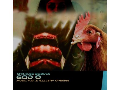 Charles Bobuck - God O: Music For A Gallery Opening (CD)