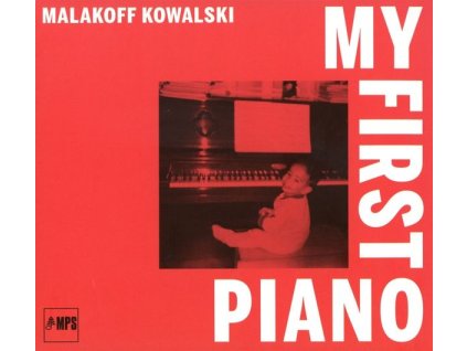 Malakoff Kowalski - My First Piano (CD)