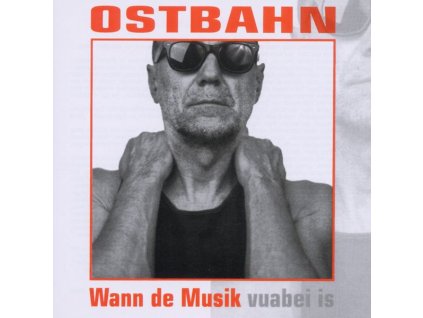 Ostbahn-Kurti - Wann de Musik vuabei is (CD)