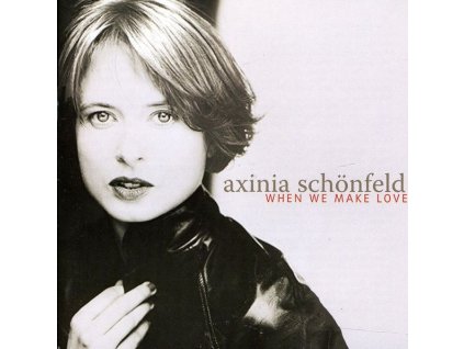 Axinia Schönfeld - When We Make Love: Live (CD)