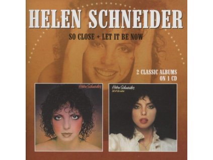 Helen Schneider - So Close / Let It Be Now (CD)