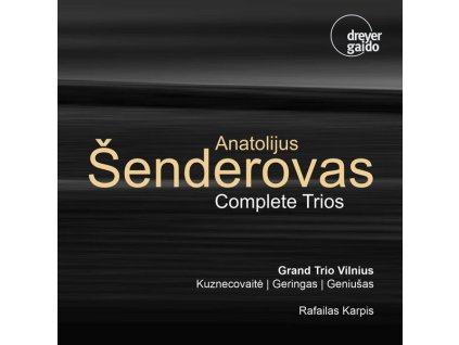 Anatolijus Senderovas (1945-2019) - Sämtliche Klaviertrios (CD)