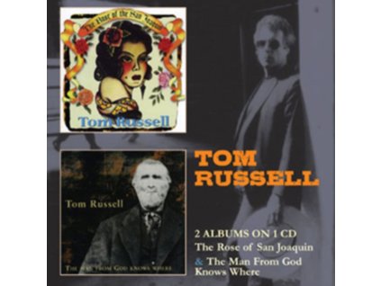 Tom Russell - The Rose Of San Joaquin and The Man From God Knows Where CD