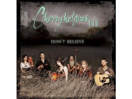 Cherryholmes - Cherryholmes III: Don't Believe (CD)
