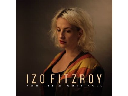 Izo FitzRoy - How The Mighty Fall (CD)