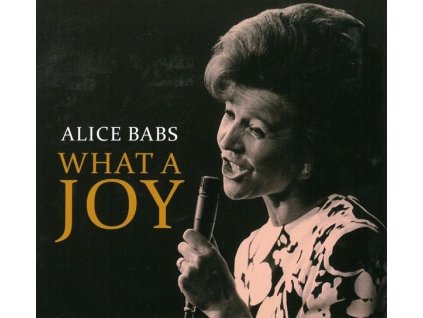 Alice Babs (1924-2014) - What A Joy (CD)