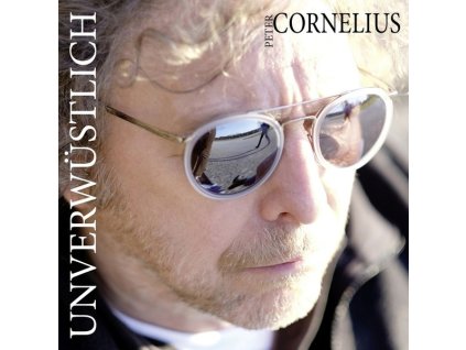 Peter Cornelius (Liedermacher) - Unverwüstlich (CD)