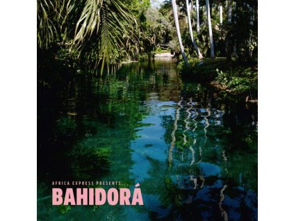 Africa Express - Africa Express Presents... Bahidorá (CD)