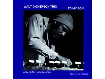 Walt Dickerson (1931-2008) - To My Son (CD)