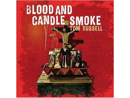 Tom Russell - Blood And Candle Smoke (CD)