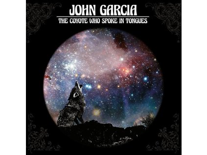 John Garcia - The Coyote Who Spoke In Tongues (CD)