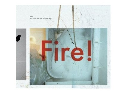Fire! - You Liked Me Five Minut (CD)