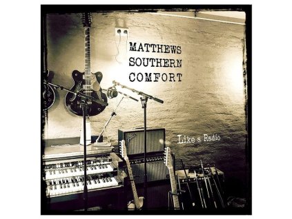Matthews' Southern Comfort (Southern Comfort) - Like A Radio (Deluxe-Edition) (CD)