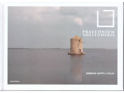 Enrico Gatti - Praeconium Solitudinis (Werke für Violine solo) (CD)