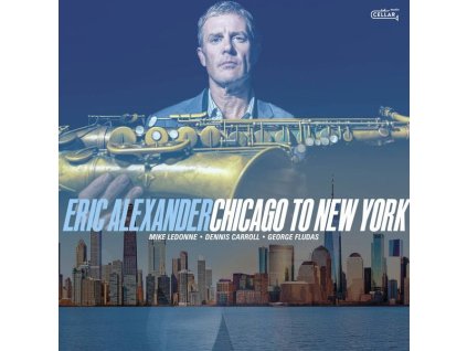 Eric Alexander - Chicago To New York (CD)