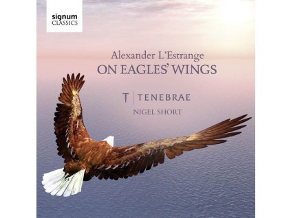 Alexander L'Estrange - On Eagles' Wings - Geistliche Chorwerke (CD)